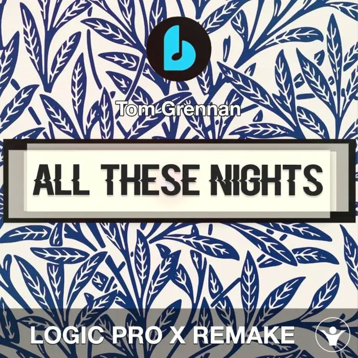 All These Nights by Tom Grennan Logic Pro X RemakeLogic Pro Templates