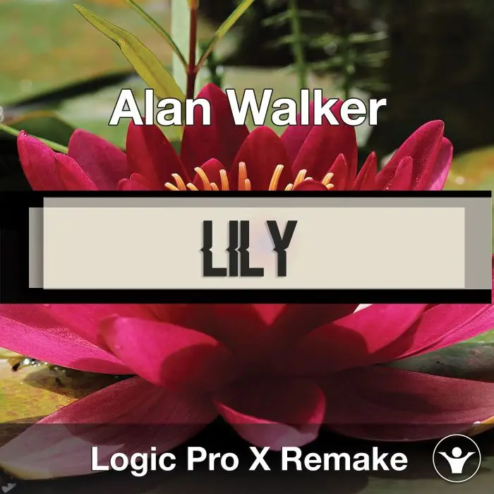 Lily (Alan Walker) Logic X Remake TemplateLogic Pro Templates