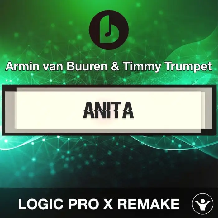 Anita (Extended Mix) by Armin van Buuren & Timmy Trumpet Logic Pro X RemakeLogic Pro Templates