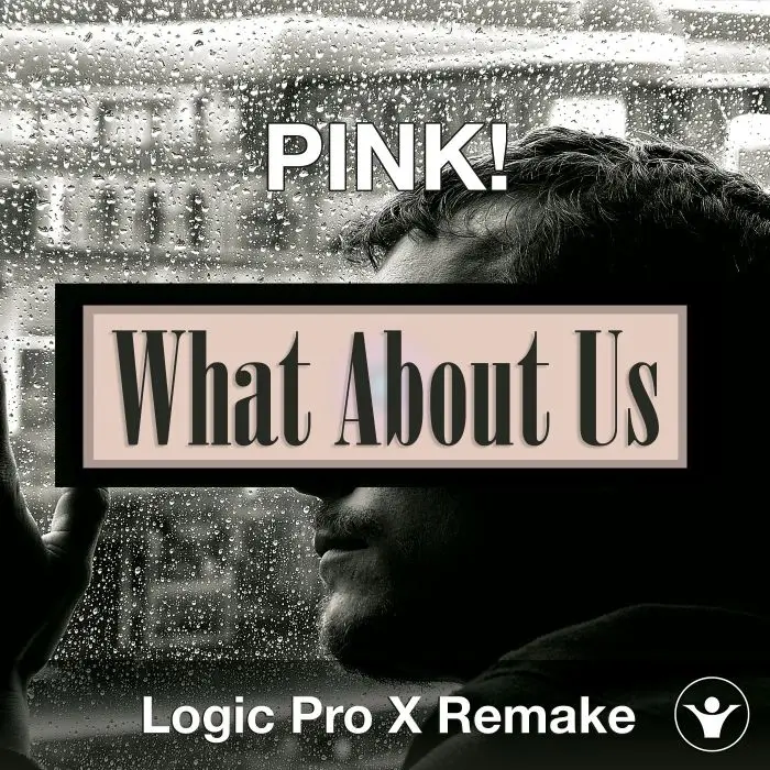 What About Us (P!nk) Logic Pro X Remake TemplateLogic Pro Templates