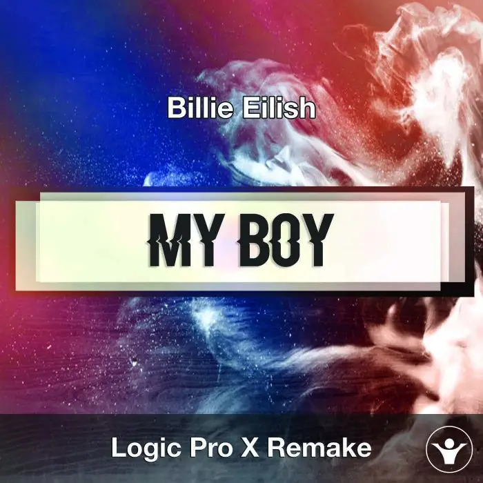 My Boy (Billie Eilish)  - Logic ProX Remake TemplateLogic Pro Templates