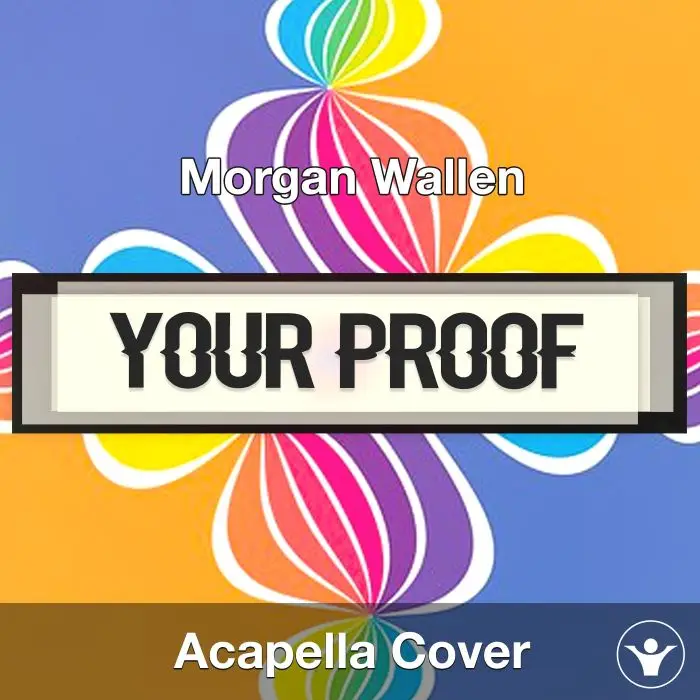 You Proof - Morgan Wallen - Acapella CoverAcapella Covers