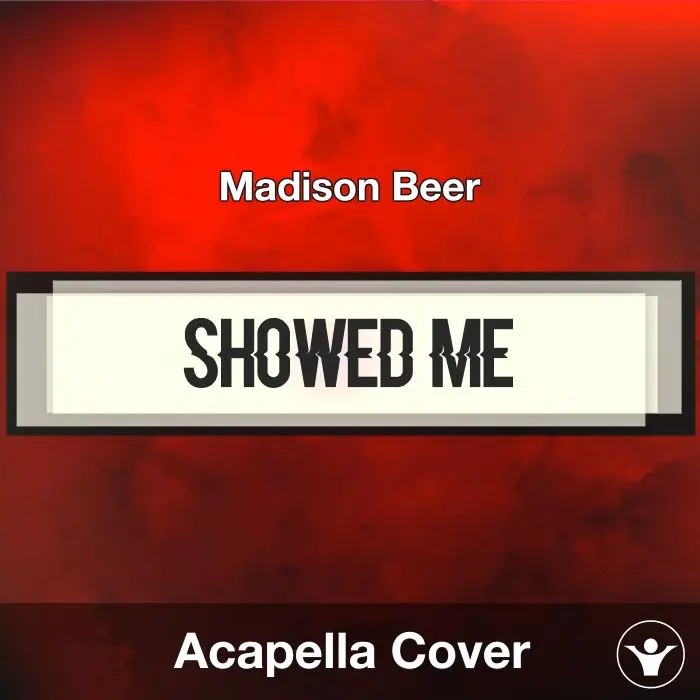 Showed Me - Madison Beer - Acapella CoverAcapella Covers