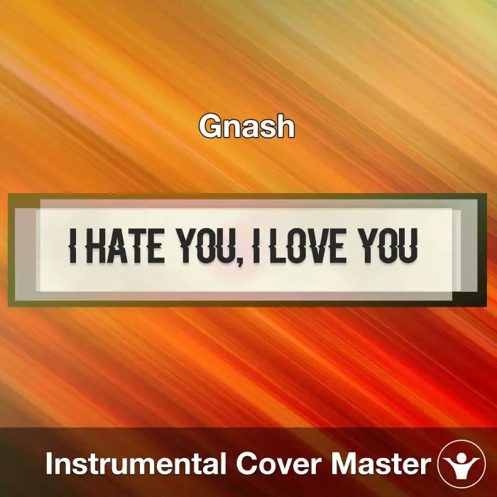 Gnash - I Hate U, I Love U (Instrumental Cover)Instrumental Covers