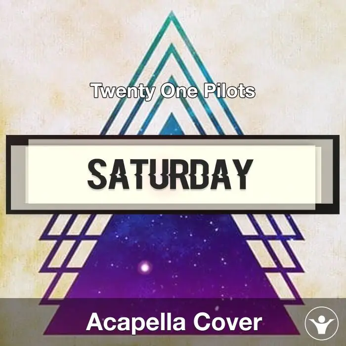 Saturday - Twenty One Pilots - Acapella CoverAcapella Covers