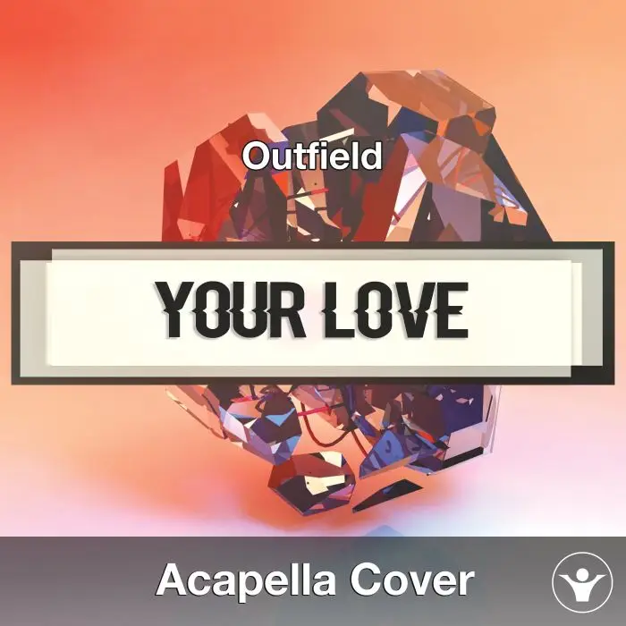Your Love (Outfield) - Acapella Cover Acapella Covers