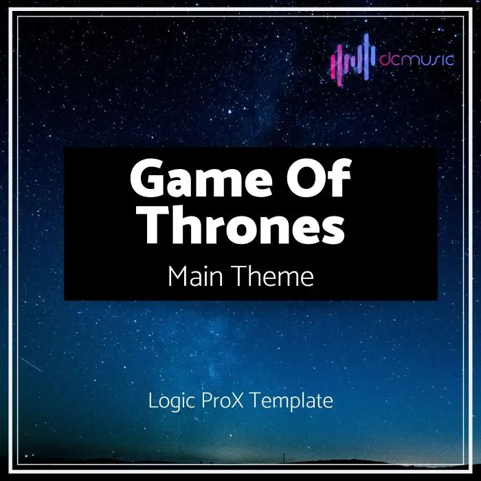 Game Of Thrones Main Theme Logic ProX TemplateLogic Pro Templates