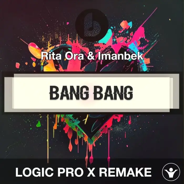 Bang Bang by Rita Ora & Imanbek Logic Pro X RemakeLogic Pro Templates