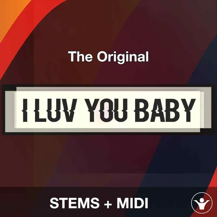 I Luv U Baby - The Original - STEMS+MIDIAudio STEMS, MIDI FIles