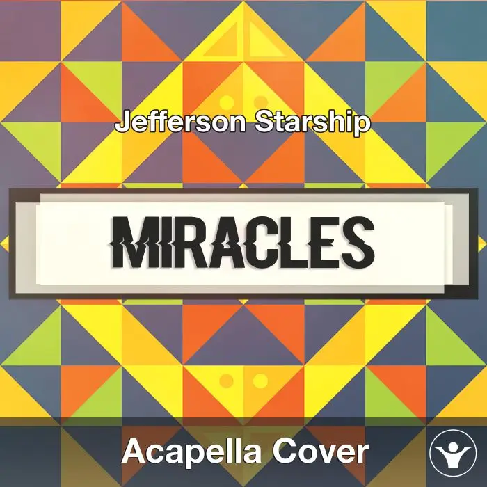 Miracles (Jefferson Starship) - Acapella CoverAcapella Covers