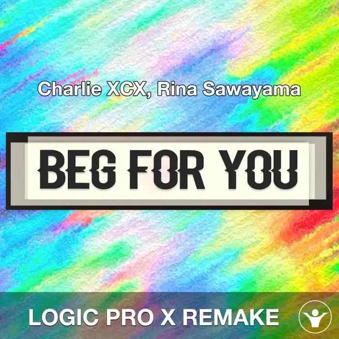 Beg For You (Charlie XCX, Rina Sawayama) Logic Pro X Remake TemplateLogic Pro Templates