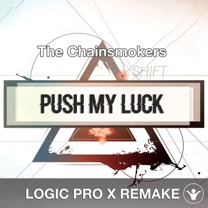 Push My Luck (The Chainsmokers) - Logic X Remake TemplateLogic Pro Templates