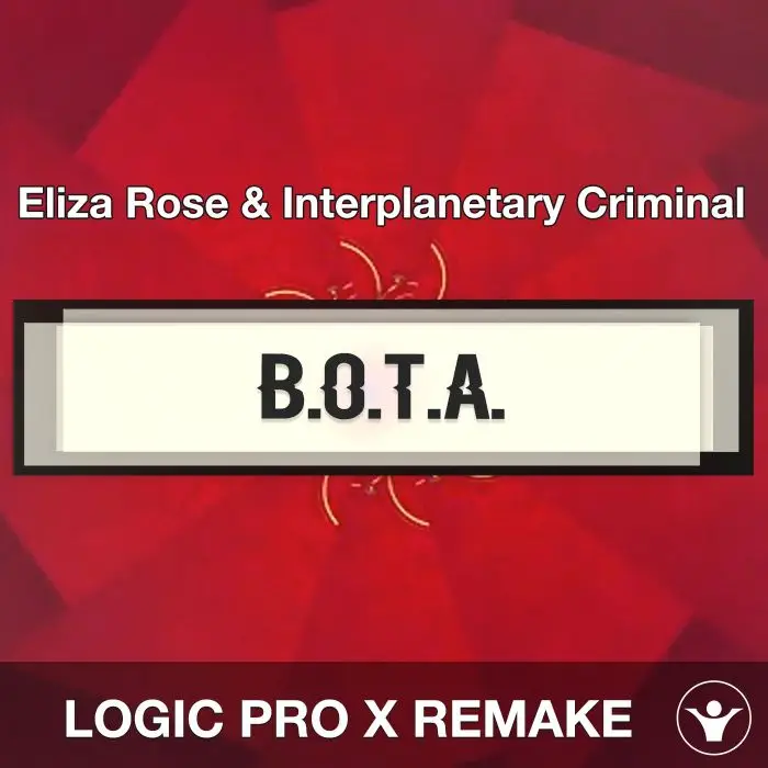B.O.T.A. - Eliza Rose & Interplanetary Criminal - LogicPro Remake TemplateLogic Pro Templates