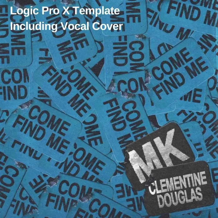 Come Find Me-MK, Clementine Douglas-Logic Pro RemakeLogic Pro Templates (Stock Plugins), Logic Pro Templates