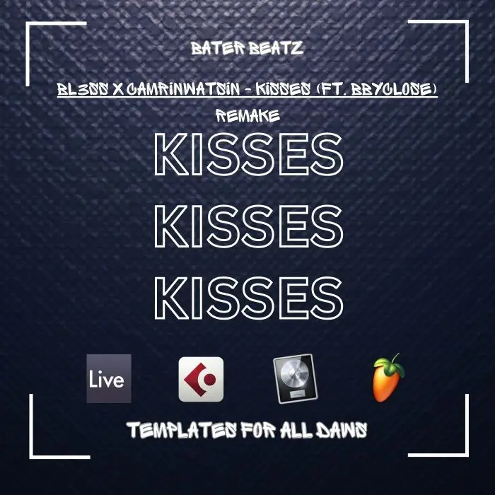 BL3SS x CamrinWatsin - Kisses ft bbyclose RemakeAbleton Templates, Logic Pro Templates, FL Studio Templates, Cubase Templates