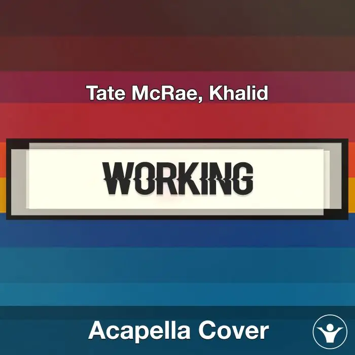 working - Tate McRae, Khalid - Acapella CoverAcapella Covers