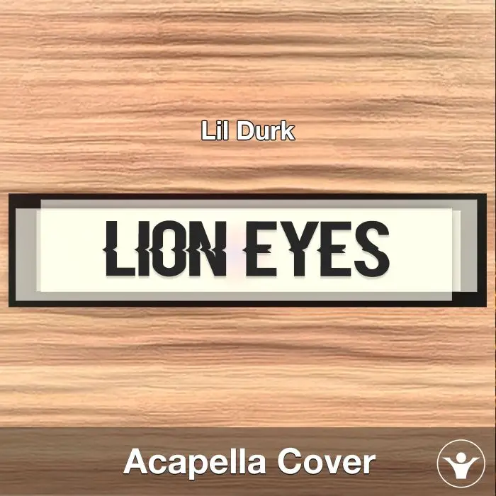 Lion Eyes - Lil Durk - Acapella CoverAcapella Covers