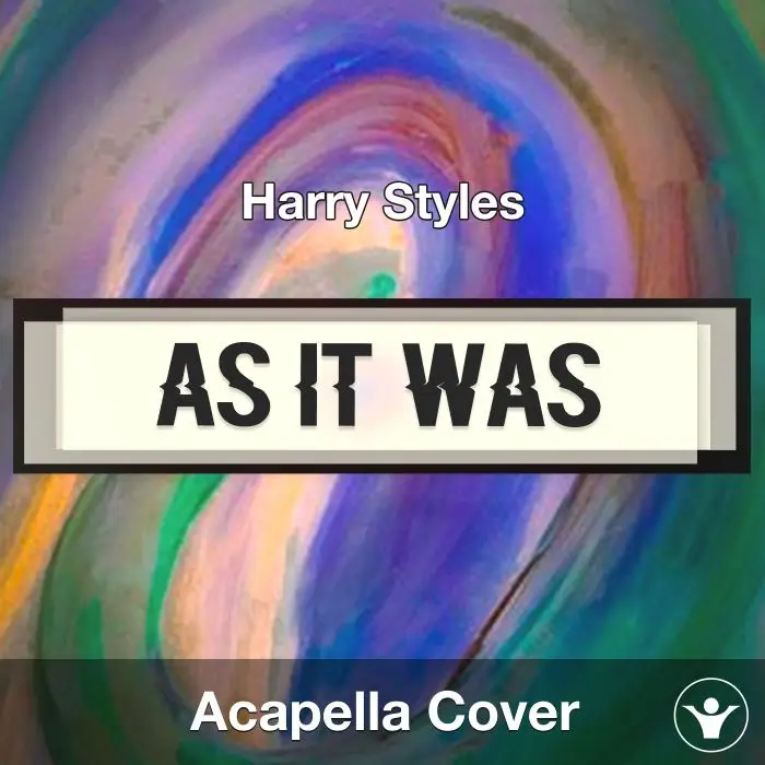 As It Was - Harry Styles - Acapella CoverAcapella Covers