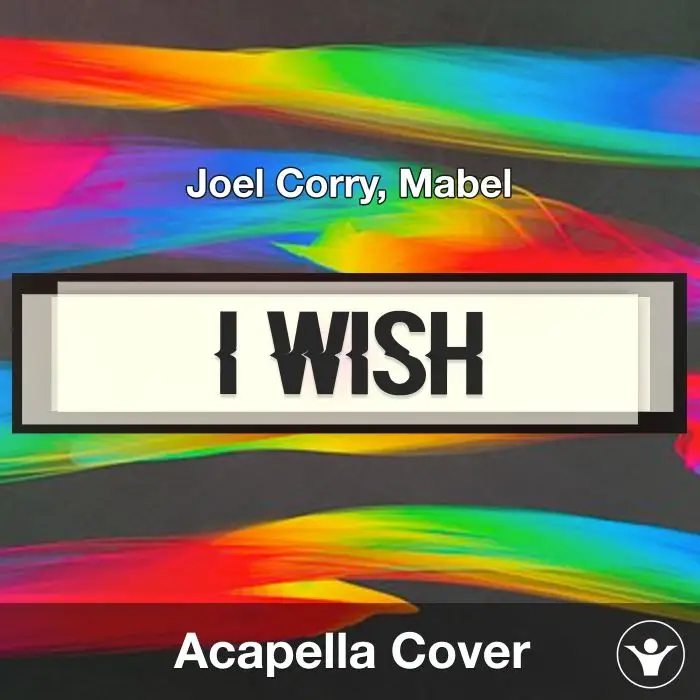 I Wish - Joel Corry, Mabel - Acapella CoverAcapella Covers
