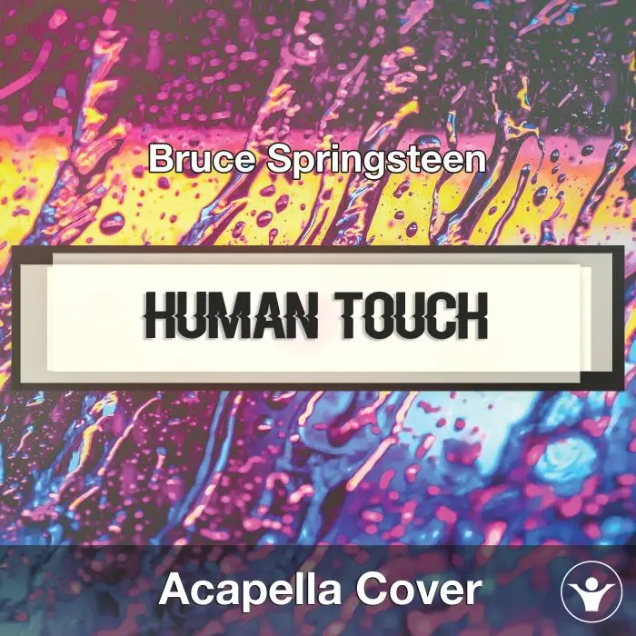 Human Touch (Bruce Springsteen) - AcapellaAcapella Covers
