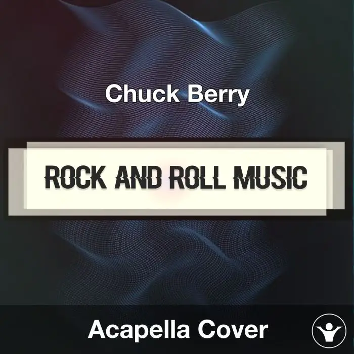 Rock and Roll Music - Chuck Berry - Acapella CoverAcapella Covers
