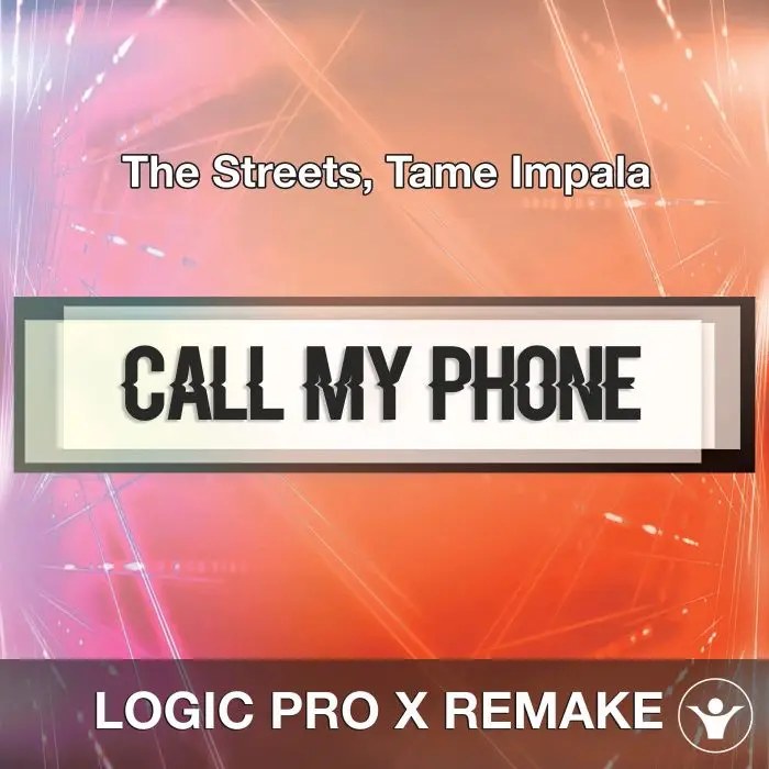 Call My Phone... (The Streets, Tame Impala) Logic X Remake TemplateLogic Pro Templates