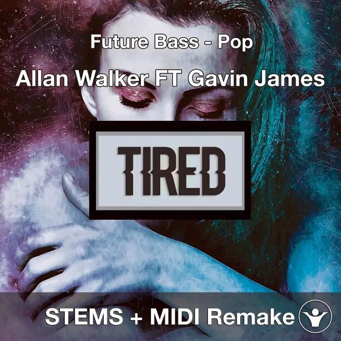 Allan Walker Ft Gavin James - Tired - STEMS + MIDI Cover Audio STEMS