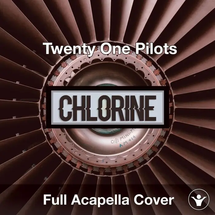 A Capella Chlorine - Twenty One PilotsAcapella Covers