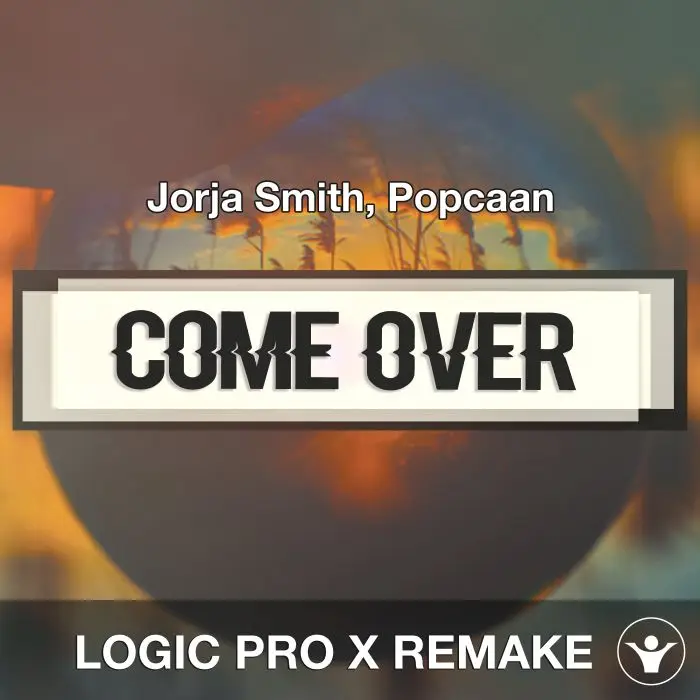 Come Over (Jorja Smith, Popcaan) Logic 10.5 Remake TemplateLogic Pro Templates