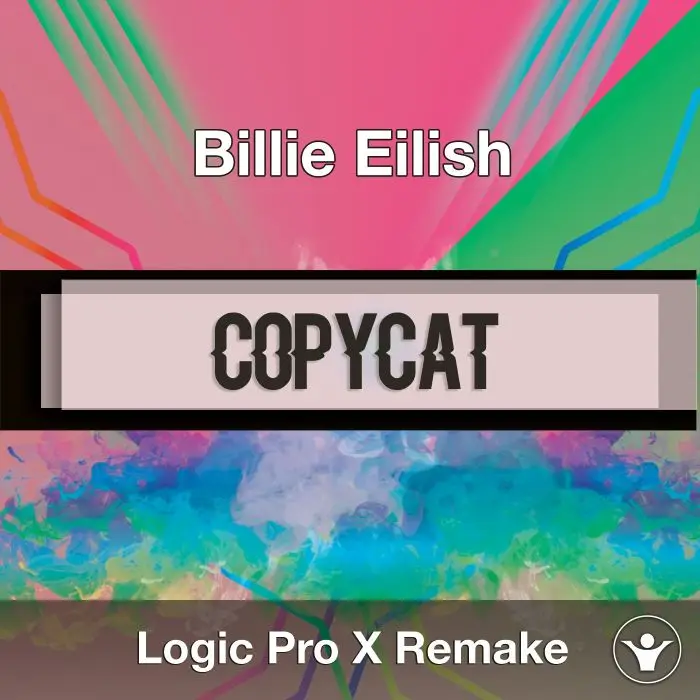 COPYCAT (Billie Eilish) Logic Pro X Remake TemplateLogic Pro Templates