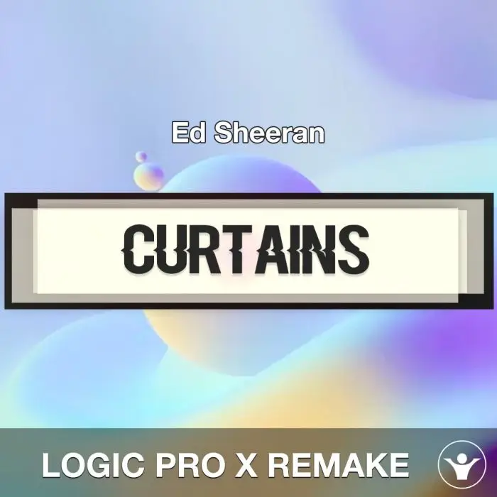 Curtains - Ed Sheeran Logic Pro X RemakeLogic Pro Templates
