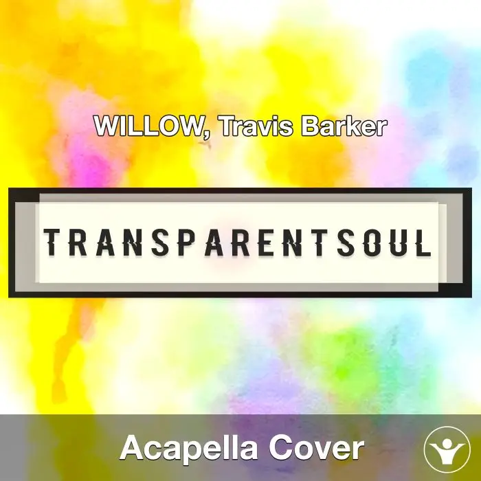 t r a n s p a r e n t s o u l - WILLOW, Travis Barker - Acapella CoverAcapella Covers