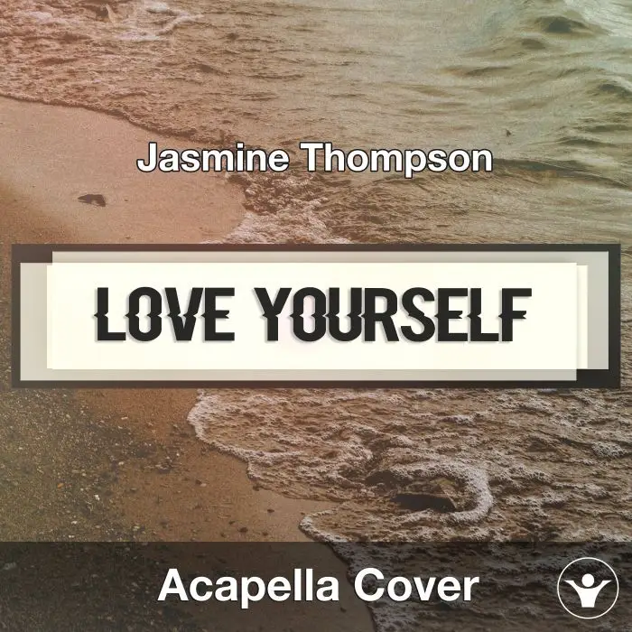 Love Yourself (Jasmine Thompson) - Acapella CoverAcapella Covers
