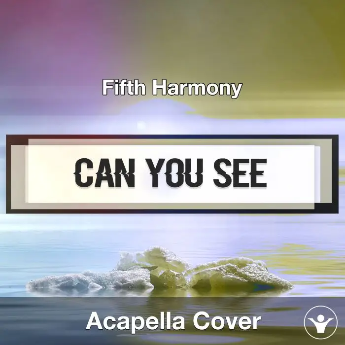 Can You See (Fifth Harmony) - Acapella CoverAcapella Covers