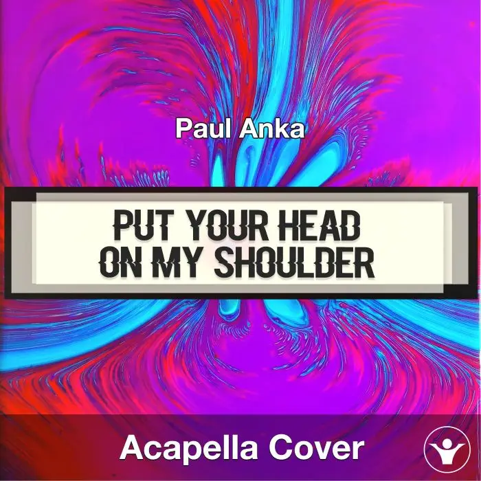 Put Your Head on My Shoulder - Paul Anka - Acapella CoverAcapella Covers