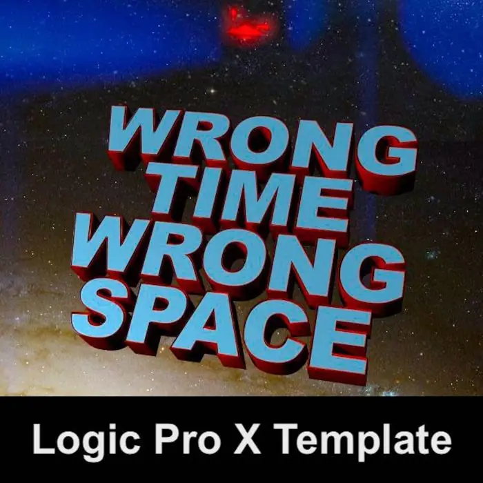 Wrong Time, Wrong Space | Logic Pro X Template | Jon BrooksLogic Pro Templates