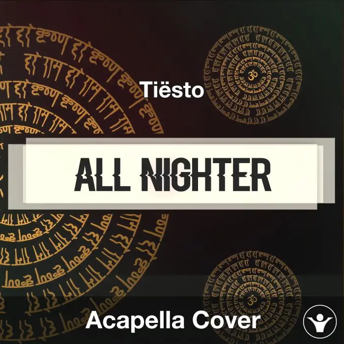 All Nighter - Tiësto - Acapella CoverAcapella Covers