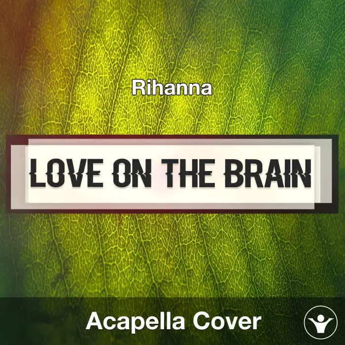 Love On The Brain (Rihanna) - Acapella CoverAcapella Covers