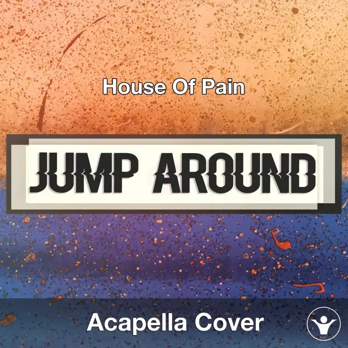 Jump Around (House Of Pain) - Acapella CoverAcapella Covers