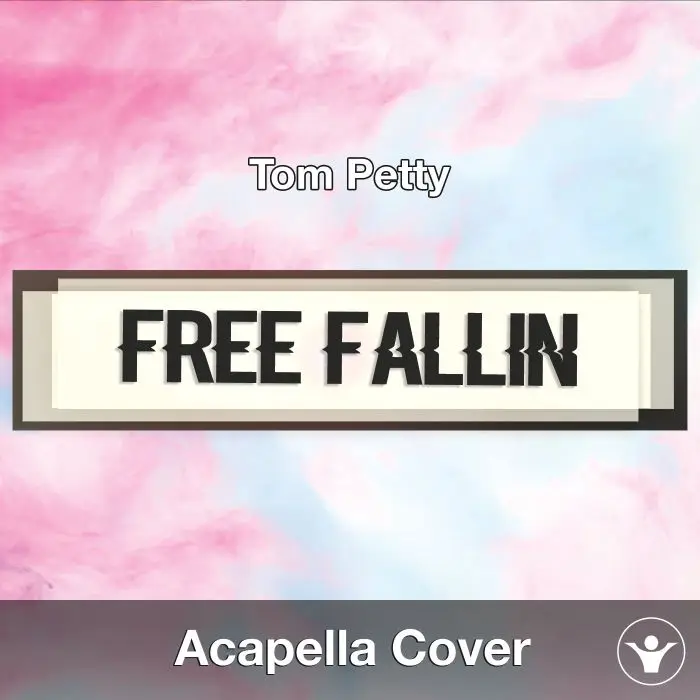 Free Fallin (Tom Petty) - Acapella CoverAcapella Covers