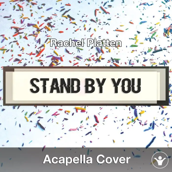 Stand By You (Rachel Platten) - Acapella CoverAcapella Covers