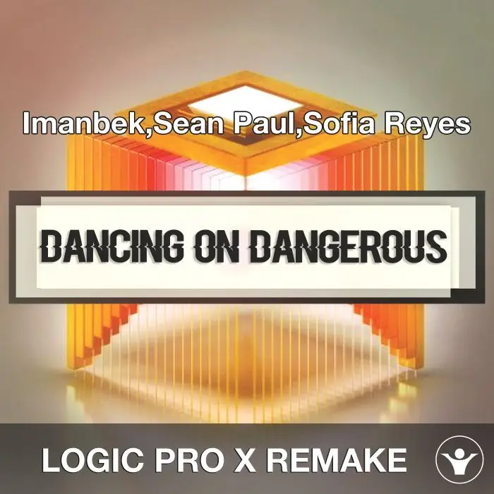 Dancing On Dangerous (Imanbek,Sean Paul,Sofia Reyes) Logic 10.6 RemakeLogic Pro Templates