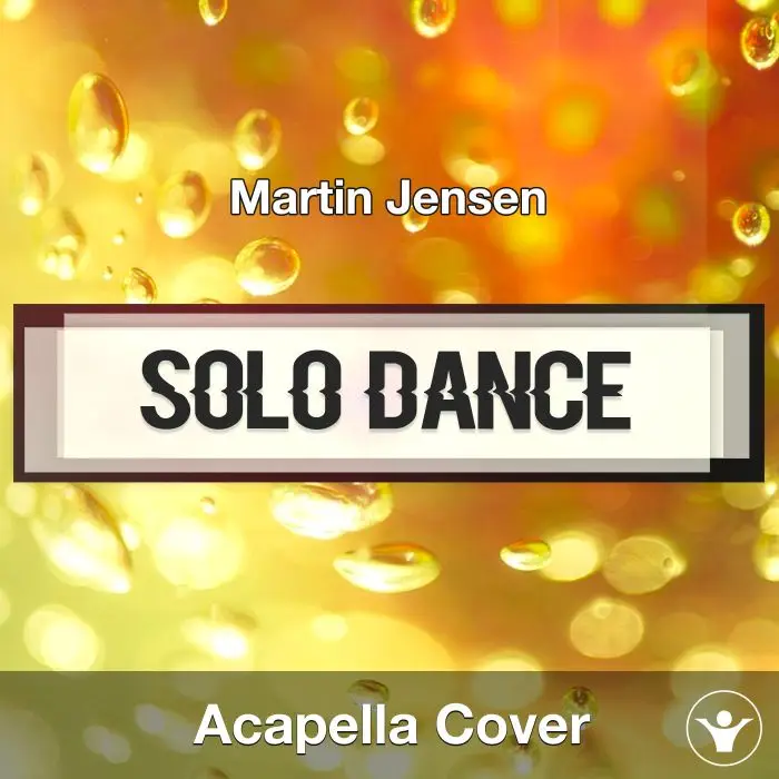 Solo Dance (Martin Jensen) - Acapella CoverAcapella Covers