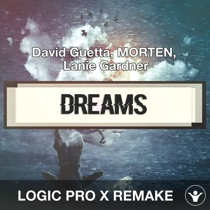 Dreams (David Guetta, MORTEN, Lanie Gardner) Logic Pro X Remake TemplateLogic Pro Templates