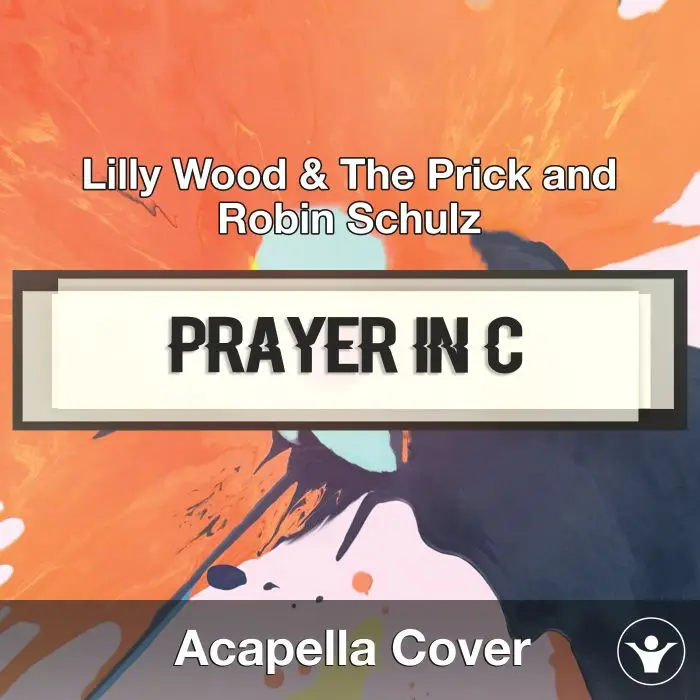 Prayer In C (Lilly Wood & The Prick and Robin Schulz) - Acapella CoverAcapella Covers