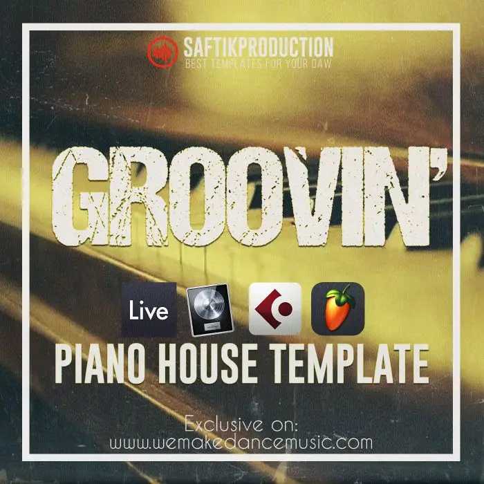 Groovin - Piano House Template for Ableton Live, Logic Pro X, Cubase and FL StudioAbleton Templates, Logic Pro Templates, FL Studio Templates, Cubase Templates