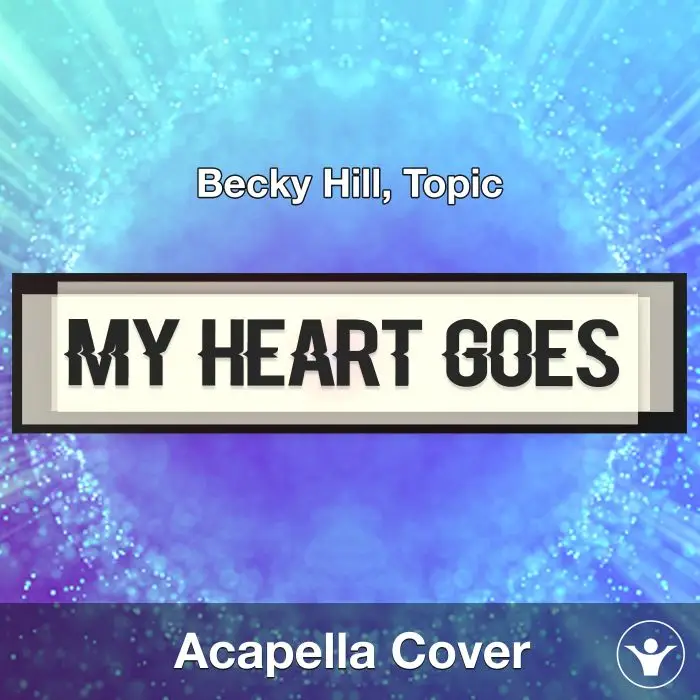 My Heart Goes (La Di Da) - Becky Hill, Topic - Acapella CoverAcapella Covers