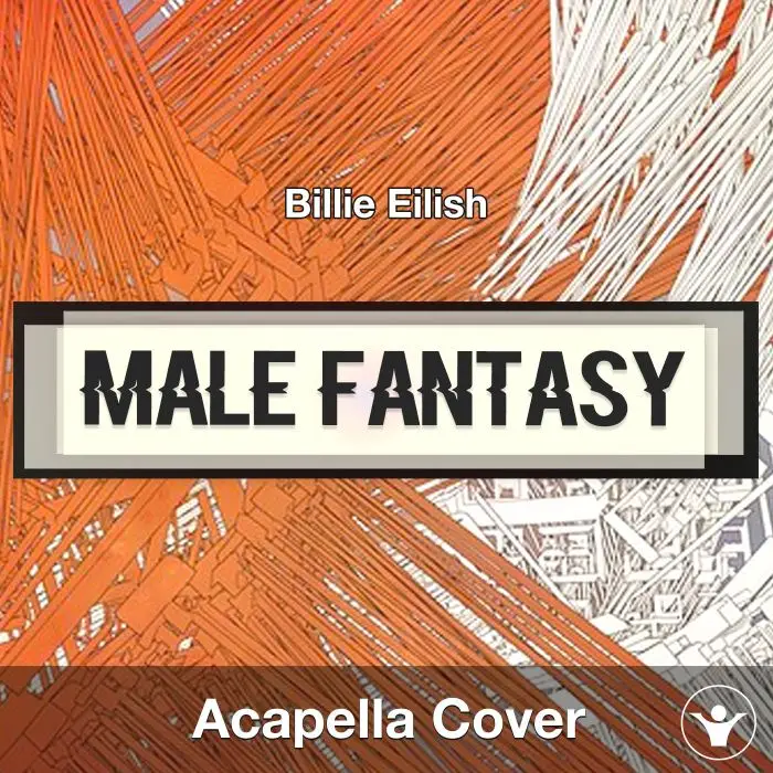 Male Fantasy - Billie Eilish - Acapella CoverAcapella Covers