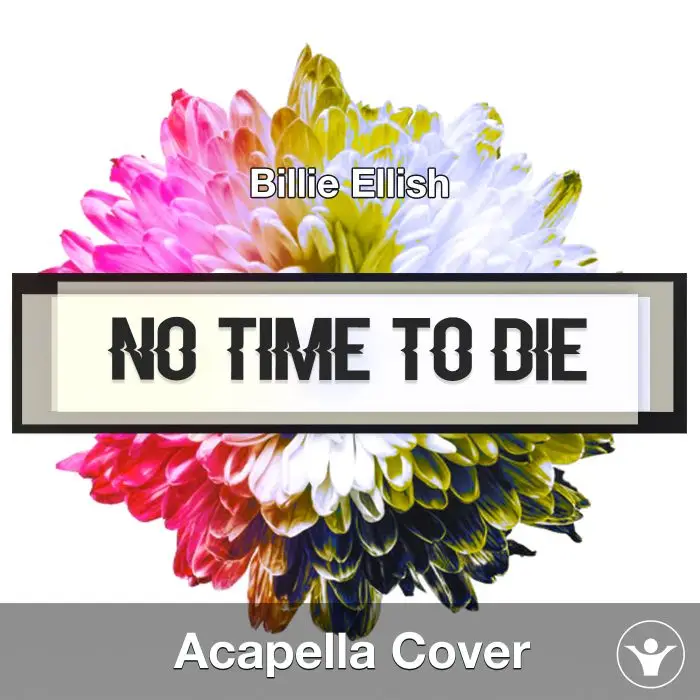 No Time To Die (Billie Eilish) - Acapella CoverAcapella Covers