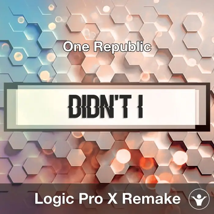 Didn't I (One Republic) Logic X Remake TemplateLogic Pro Templates